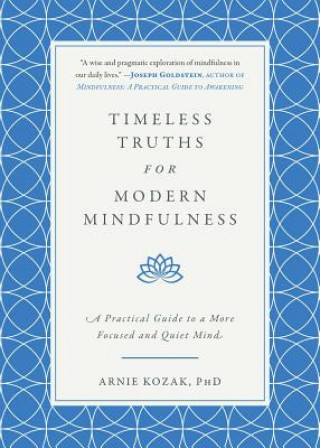 Kniha Timeless Truths for Modern Mindfulness Arnie Kozak