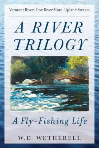 Kniha River Trilogy W. D. Wetherell