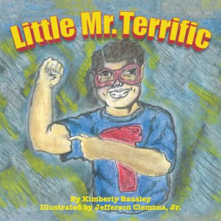 Kniha Little Mr. Terrific Kimberly Bausley
