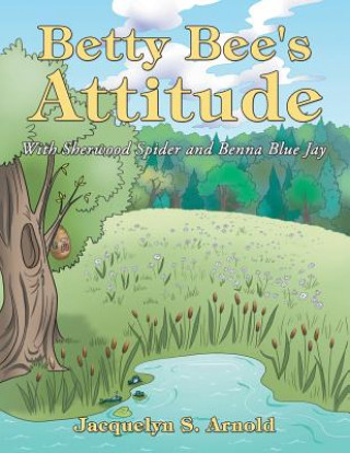 Libro Betty Bee's Attitude Jacquelyn S. Arnold