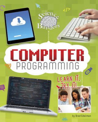 Kniha Computer Programming: Learn It, Try It! Brad Edelman