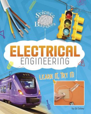 Kniha Electrical Engineering: Learn It, Try It! Ed Sobey