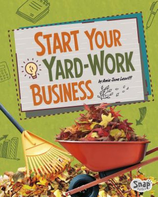 Könyv Start Your Yard-Work Business Amie Jane Leavitt