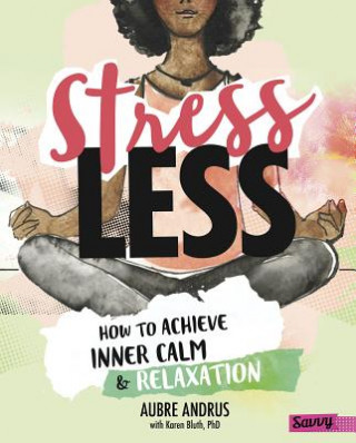 Książka Stress Less: How to Achieve Inner Calm and Relaxation Aubre Andrus