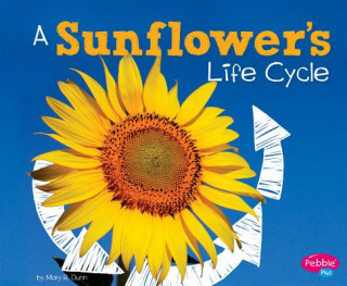 Carte A Sunflower's Life Cycle Mary R. Dunn