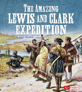 Könyv The Amazing Lewis and Clark Expedition Jean F. Blashfield