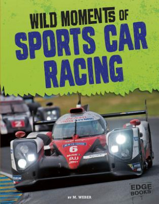 Buch Wild Moments of Sports Car Racing M. Weber