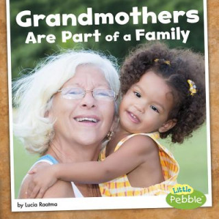 Kniha Grandmothers Are Part of a Family Lucia Raatma