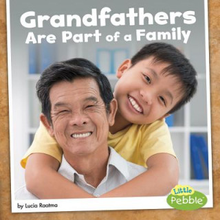 Kniha Grandfathers Are Part of a Family Lucia Raatma