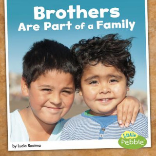Könyv Brothers Are Part of a Family Lucia Raatma
