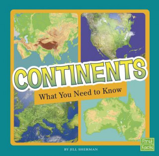 Книга Continents: What You Need to Know Jill Sherman