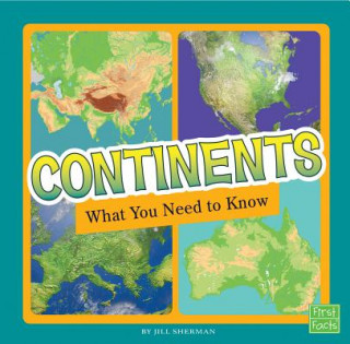 Книга Continents: What You Need to Know Jill Sherman