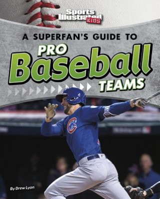 Book A Superfan's Guide to Pro Baseball Teams Drew Lyon