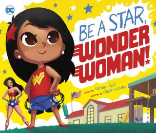 Book Be a Star, Wonder Woman! Michael Dahl