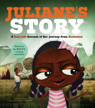 Kniha Juliane's Story: A Real-Life Account of Her Journey from Zimbabwe Andy Glynne