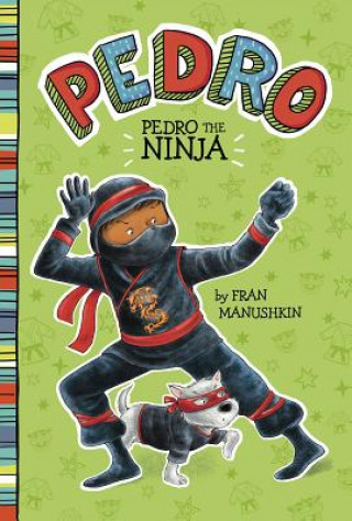 Knjiga Pedro the Ninja Fran Manushkin