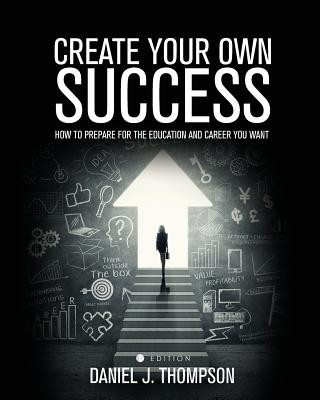 Libro Create Your Own Success Daniel J. Thompson