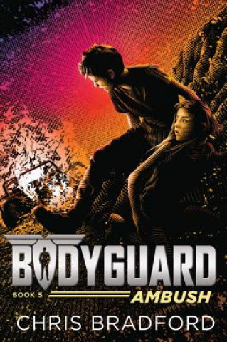 Könyv Bodyguard: Ambush (Book 5) Chris Bradford