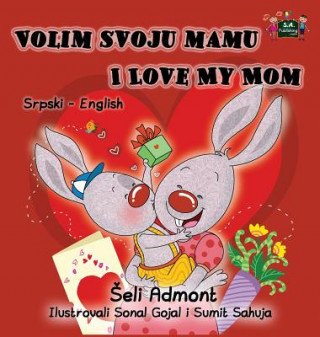 Könyv Volim svoju mamu I Love My Mom Shelley Admont