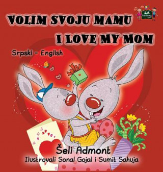 Carte Volim svoju mamu I Love My Mom Shelley Admont