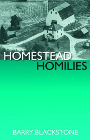 Kniha Homestead Homilies Barry Blackstone