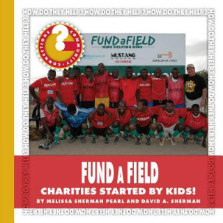 Kniha Fundafield: Charities Started by Kids! Melissa Sherman Pearl