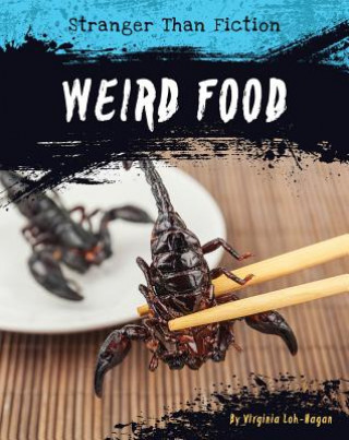 Книга Weird Food Virginia Loh-Hagan