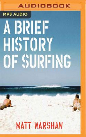 Digital A Brief History of Surfing Matt Warshaw