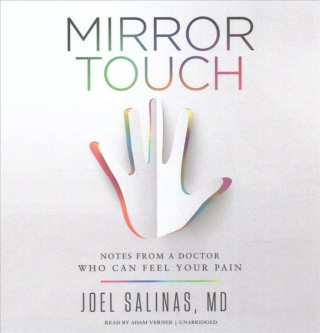 Audio Mirror Touch: Notes from a Doctor Who Can Feel Your Pain Joel Salinas