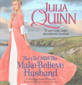 Hanganyagok The Girl with the Make-Believe Husband: A Bridgertons Prequel Julia Quinn