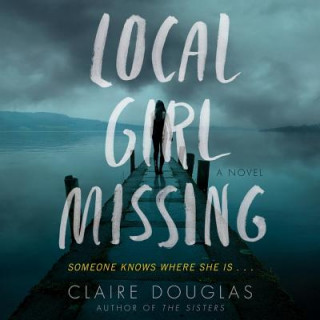 Audio Local Girl Missing Claire Douglas