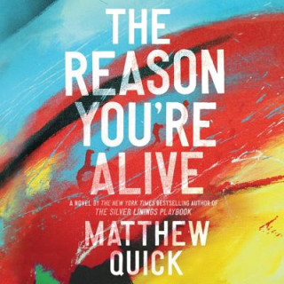 Audio The Reason You're Alive Matthew Quick