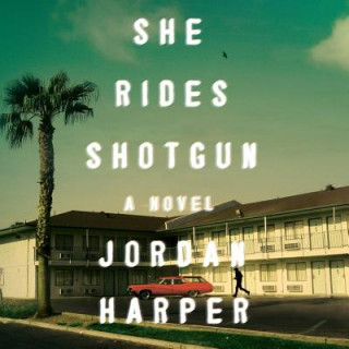 Audio She Rides Shotgun Jordan Harper