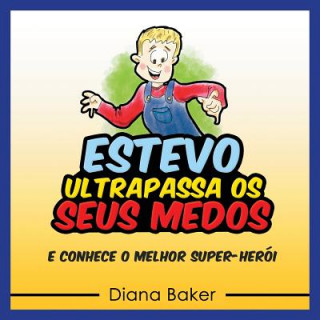 Könyv Estevo Ultrapassa Os Seus Medos Diana Baker