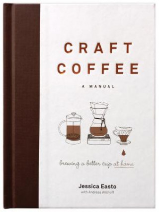 Könyv Craft Coffee: A Manual Jessica Easto