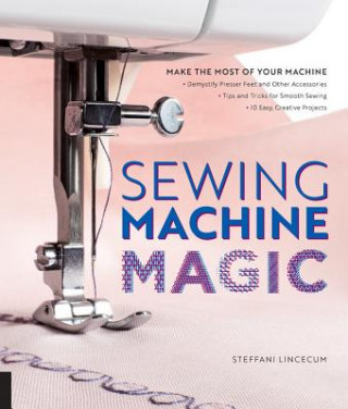 Könyv Sewing Machine Magic Steffani Lincecum