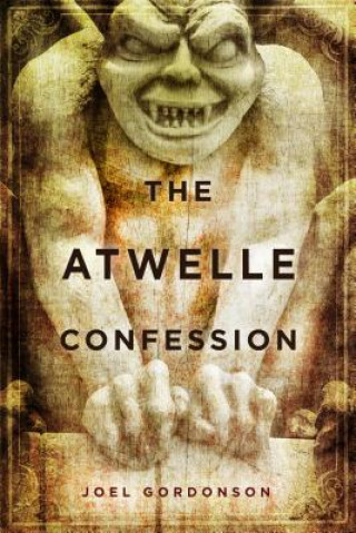 Kniha Atwelle Confession Joel Gordonson