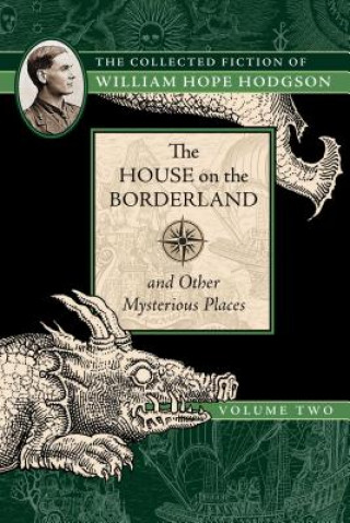 Kniha House on the Borderland and Other Mysterious Places William Hope Hodgson