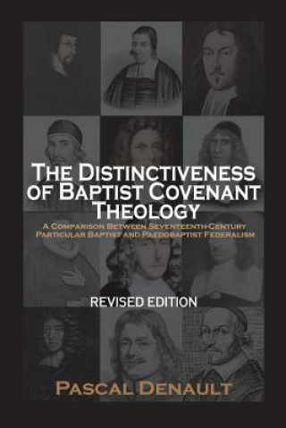 Carte Distinctiveness of Baptist Covenant Theology Pascal Denault