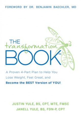 Knjiga The Transformation Book: A Proven 4-Part Plan to Help You Lose Weight, Feel Great, and Become the Best Version of You! Justin Yule