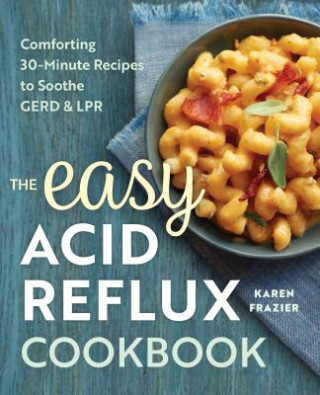 Книга The Easy Acid Reflux Cookbook Karen Frazier