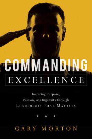 Knjiga Commanding Excellence Gary Morton