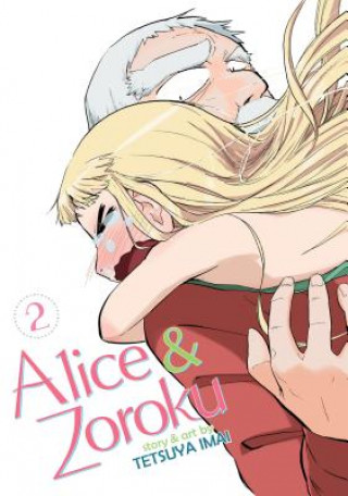 Könyv Alice & Zoroku Vol. 2 Tetsuya Imai