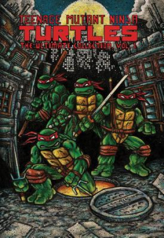 Knjiga Teenage Mutant Ninja Turtles: The Ultimate Collection, Vol. 1 Kevin Eastman