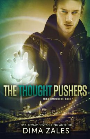 Knjiga The Thought Pushers (Mind Dimensions Book 2) Dima Zales