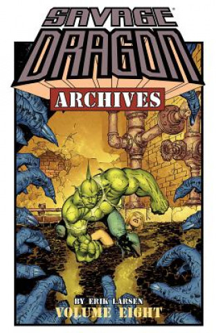 Kniha Savage Dragon Archives Volume 8 Erik Larsen