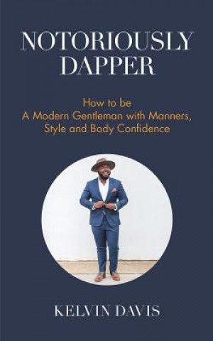 Könyv Notoriously Dapper Kelvin Davis