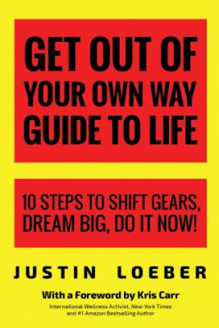 Book Get Out of Your Own Way Guide to Life Justin Loeber