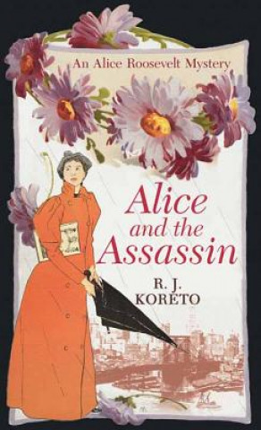 Könyv Alice and the Assassin R. J. Koreto