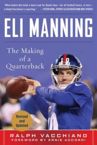 Livre Eli Manning: The Making of a Quarterback Ralph Vacchiano